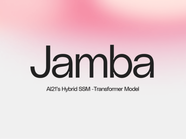 AI21 Labs juices up gen AI transformers with Jamba